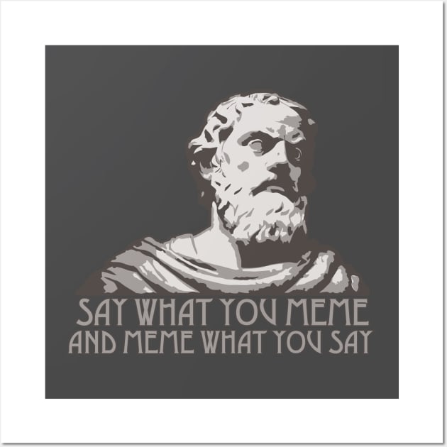 Say What You Meme and Meme What You Say Wall Art by PeregrinusCreative